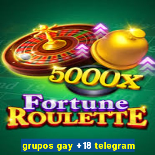 grupos gay +18 telegram